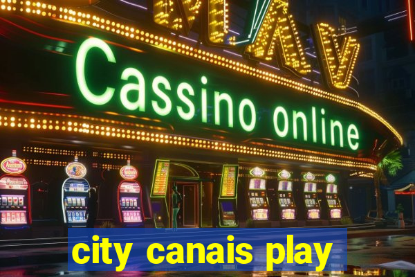 city canais play